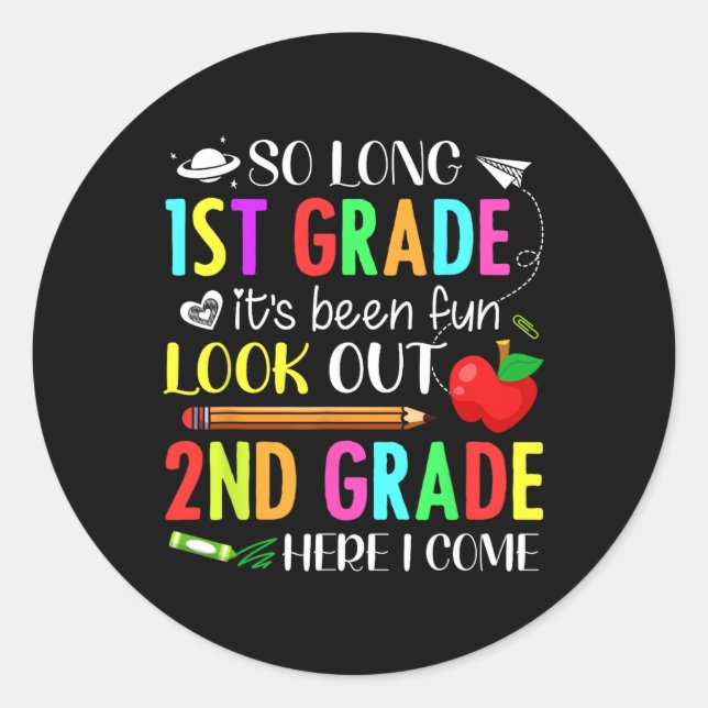 So Long First Grade 2nd Grade Here I Come 1st Day  Classic Round Sticker (Front)
