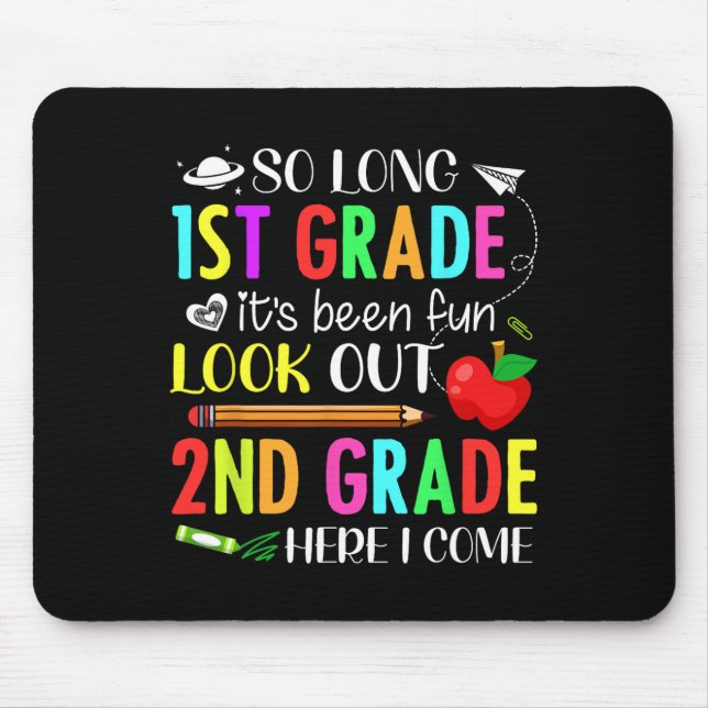 So Long First Grade 2nd Grade Here I Come 1st Day  Mouse Pad (Front)