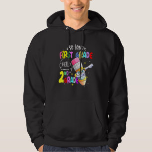 So long First Grade Hello 2nd Grade Teacher Studen Hoodie