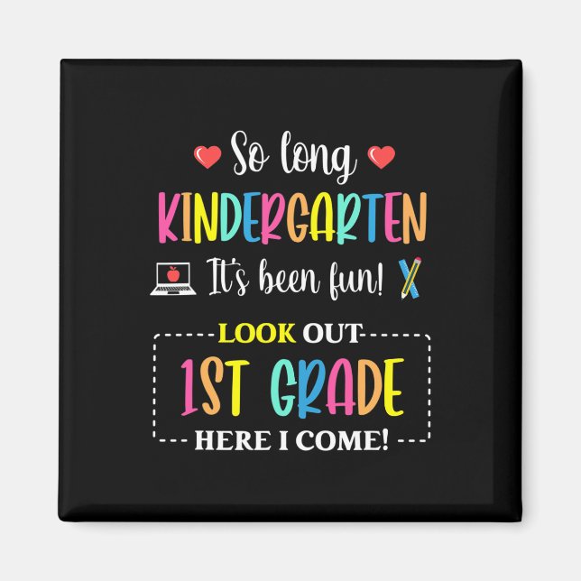 So Long Kindergarten 1st Grade Here I Come Byck To Magnet (Front)