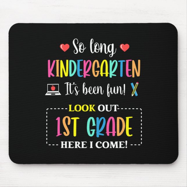 So Long Kindergarten 1st Grade Here I Come Byck To Mouse Pad (Front)