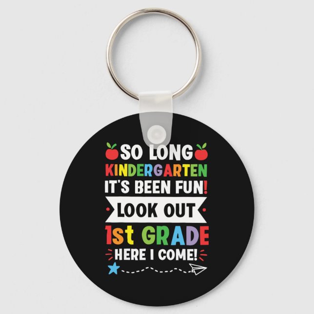So Long Kindergarten 1st Grade Here I Come Graduat Keychain (Front)