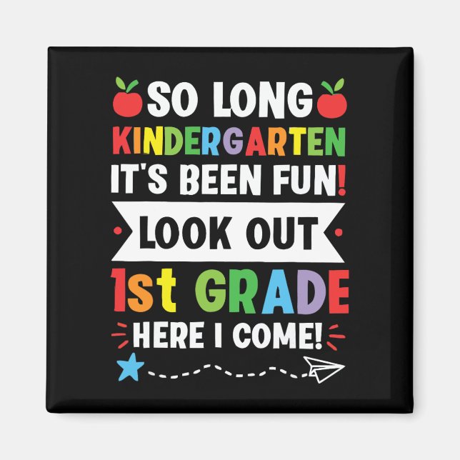 So Long Kindergarten 1st Grade Here I Come Graduat Magnet (Front)