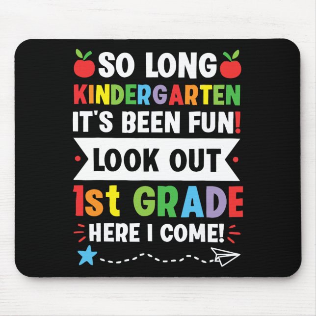 So Long Kindergarten 1st Grade Here I Come Graduat Mouse Pad (Front)
