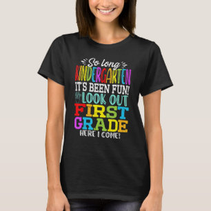 So Long Kindergarten Cute Look Out First Grade Her T-Shirt