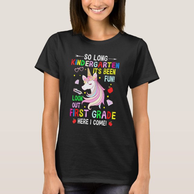 So Long Kindergarten First Grade Here I Come Unico T-Shirt (Front)