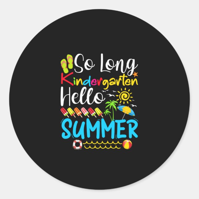 So Long Kindergarten Grade Hello Summer Classic Round Sticker (Front)