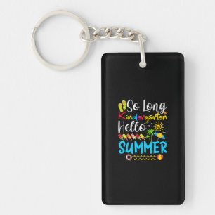 So Long Kindergarten Grade Hello Summer Keychain