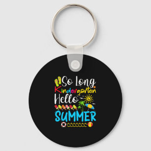 So Long Kindergarten Grade Hello Summer Keychain
