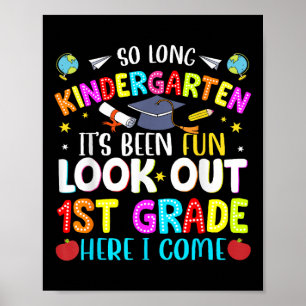 So Long Kindergarten Graduate 1st Grade Here I Com Poster