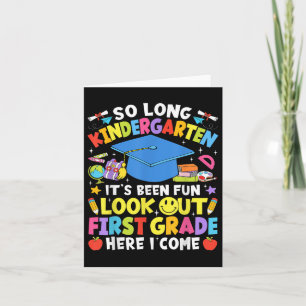 So Long Kindergarten Graduation First Grade Here I Card