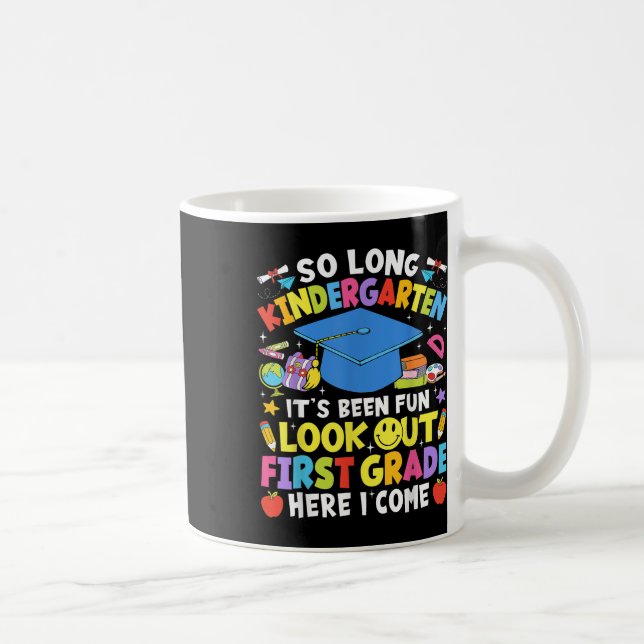 So Long Kindergarten Graduation First Grade Here I Coffee Mug (Right)