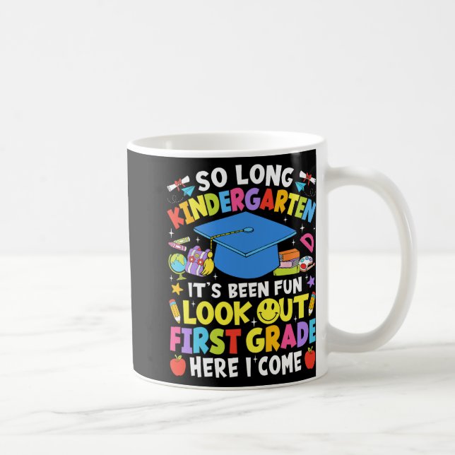 So Long Kindergarten Graduation First Grade Here I Coffee Mug (Right)