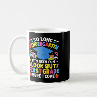 So Long Kindergarten Graduation First Grade Here I Coffee Mug