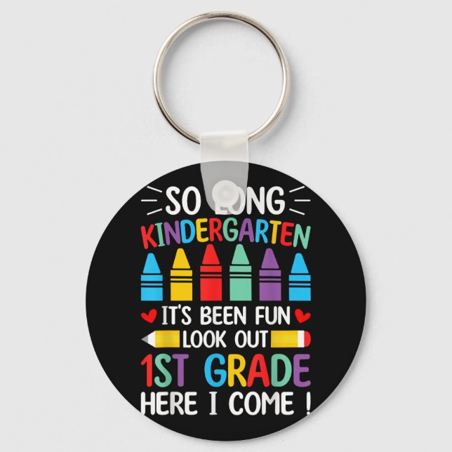 So Long Kindergarten Graduation First Grade Here I Keychain (Front)