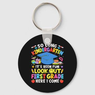 So Long Kindergarten Graduation First Grade Here I Keychain