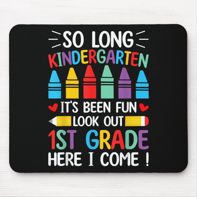 So Long Kindergarten Graduation First Grade Here I Mouse Pad (Front)