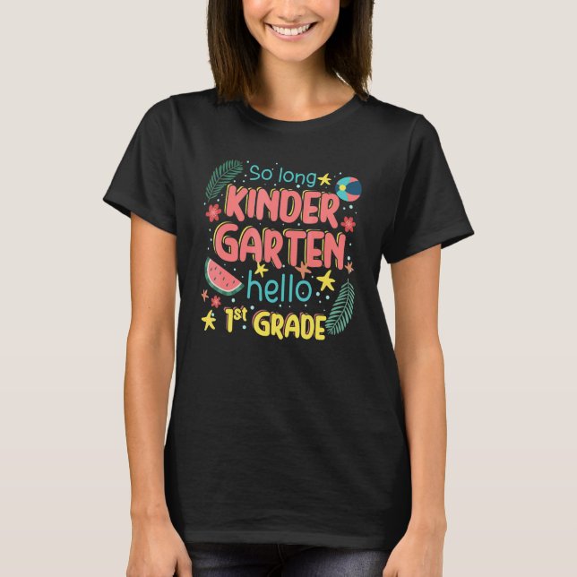So Long Kindergarten Hello 1st Grade Cool Teacher  T-Shirt (Front)