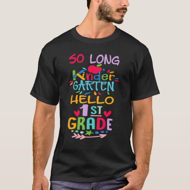 So Long Kindergarten Hello 1st Grade  Teacher Stud T-Shirt (Front)