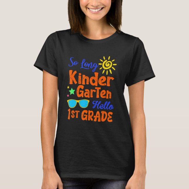 So Long Kindergarten Hello 1st Grade  Teacher Stud T-Shirt (Front)