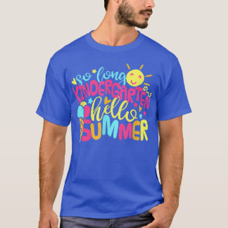 So Long Kindergarten Hello Summer Beach Last Day o T-Shirt