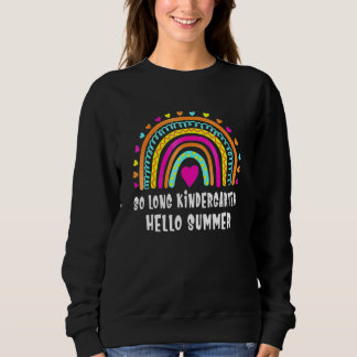 SO LONG KINDERGARTEN HELLO SUMMER Teacher Student Sweatshirt