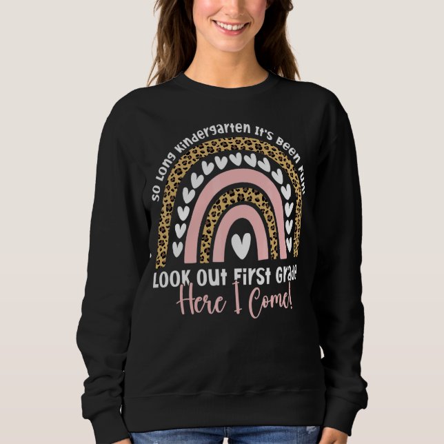 So Long Kindergarten Here I Come 1 Grade Graduatio Sweatshirt (Front)