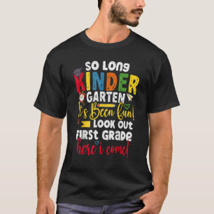 So Long Kindergarten Here I Come 1 Grade Graduatio T-Shirt