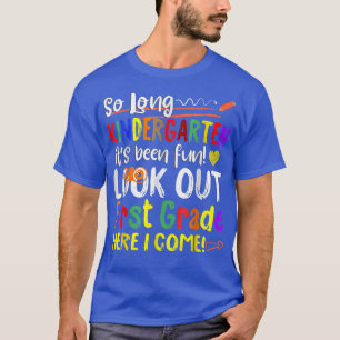 So Long Kindergarten Here I Come 1 Grade Kids Grad T-Shirt