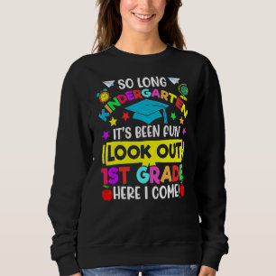 So Long Kindergarten Here I Come Graduate Look Out Sweatshirt