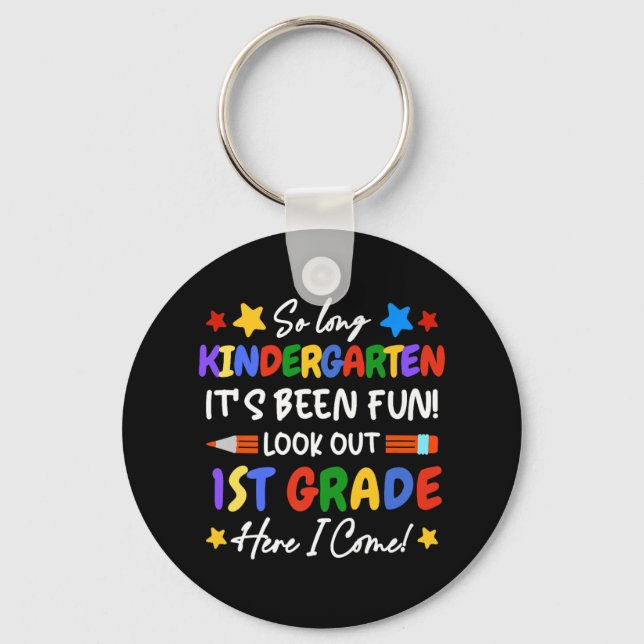 So Long Kindergarten It's Fun Look Out 1st Gra Keychain (Front)