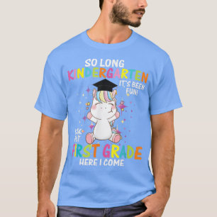 So Long Kindergarten Look Out 1st Grade Here I Com T-Shirt