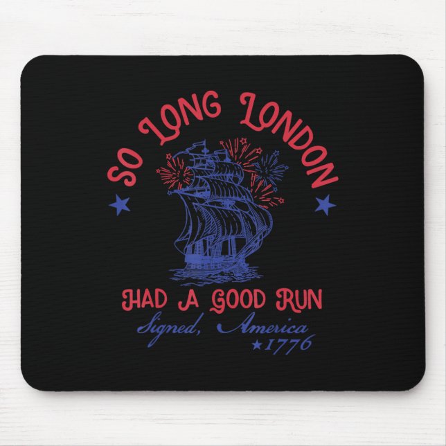 So Long London 4th Of July 1776 Usa Shirts Girls P Mouse Pad (Front)