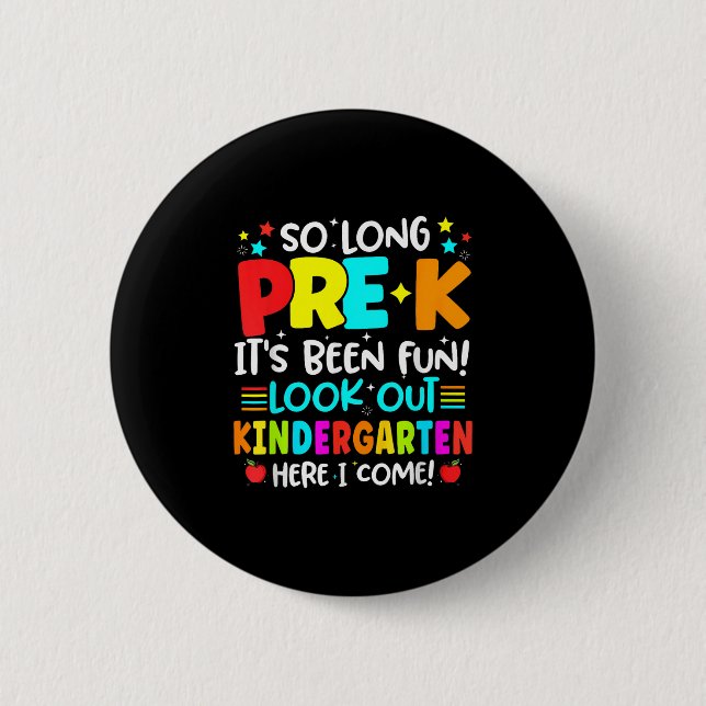 So Long Pre-k Graduation Kindergarten Here I Come  2 Inch Round Button (Front)