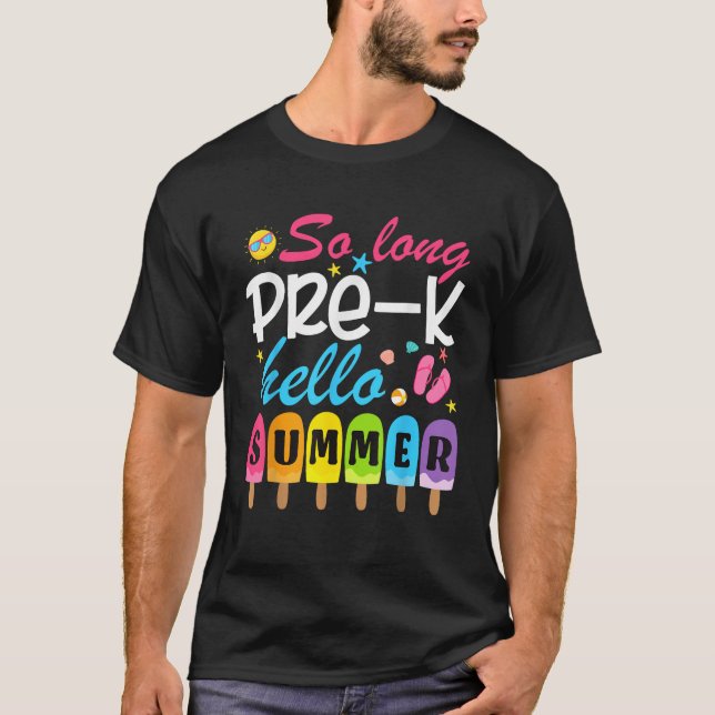 So Long Pre k Hello Summer Funny Last Day Of Schoo T-Shirt (Front)