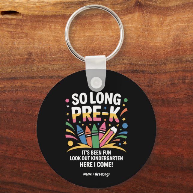 So Long Pre-K It’s Been Fun  Look Out Kindergarten Keychain (Front)