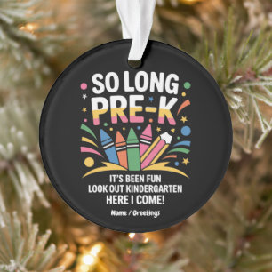 So Long Pre-K It’s Been Fun Look Out Kindergarten Ornament