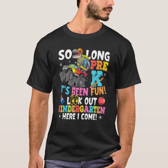 So Long Pre K Its Been Fun Look Out Kindergarten H T-Shirt (Front)