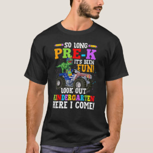 So Long Pre K Its Been Fun Look Out Kindergarten H T-Shirt