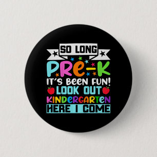 So Long Pre K Kindergarten Here Graduate Last Day  2 Inch Round Button