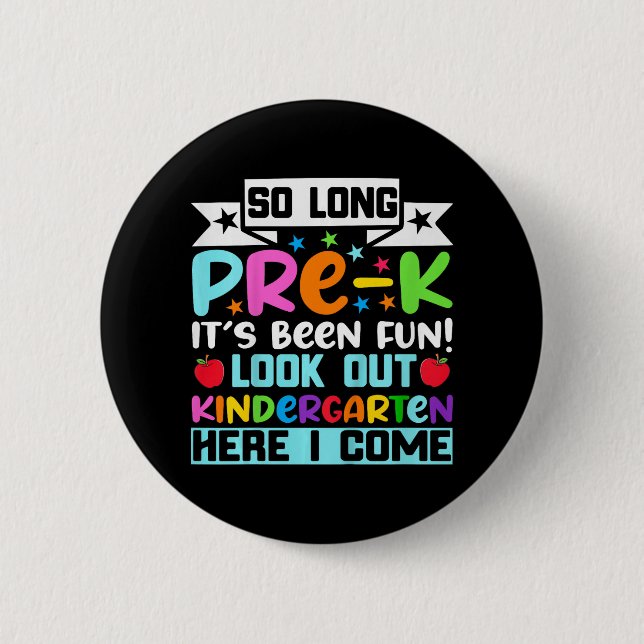 So Long Pre K Kindergarten Here Graduate Last Day  2 Inch Round Button (Front)