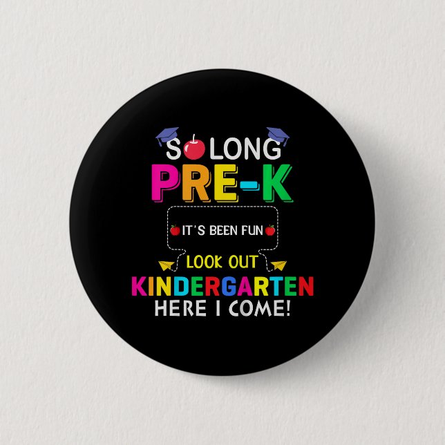 So Long Pre K Kindergarten Here Graduate Last Day  2 Inch Round Button (Front)