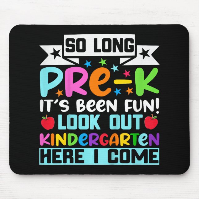 So Long Pre K Kindergarten Here Graduate Last Day  Mouse Pad (Front)