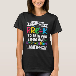 So Long Pre-K Kindergarten Here Graduate Last Day T-Shirt