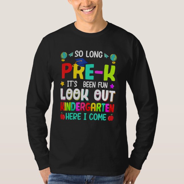 So Long Pre K Kindergarten Here I Come Graduation  T-Shirt (Front)