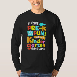 So Long Pre-K Kindergarten Here I Come Graduation T-Shirt