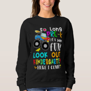 So Long Pre-K Kindergarten Here I Come Monster Tru Sweatshirt
