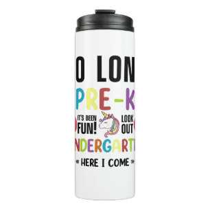 So Long Pre-K Kindergarten Here I Come Pre-k Thermal Tumbler