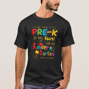 So Long Pre K Look Out First Day Of Kindergarten H T-Shirt