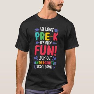 So Long Pre-K Look Out Kindergarten Funny Graduati T-Shirt